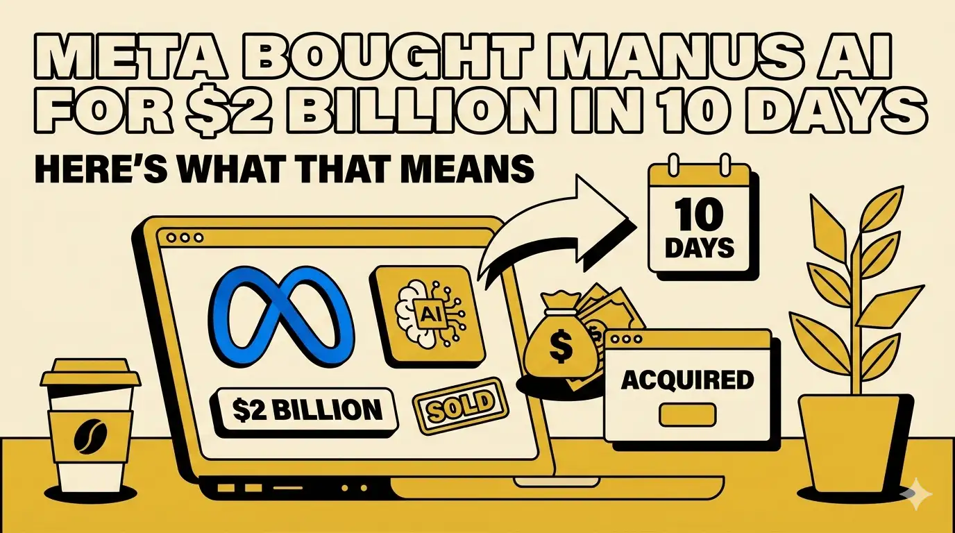 Meta Bought Manus AI for $2 Billion in 10 Days. Here's What That Means.
